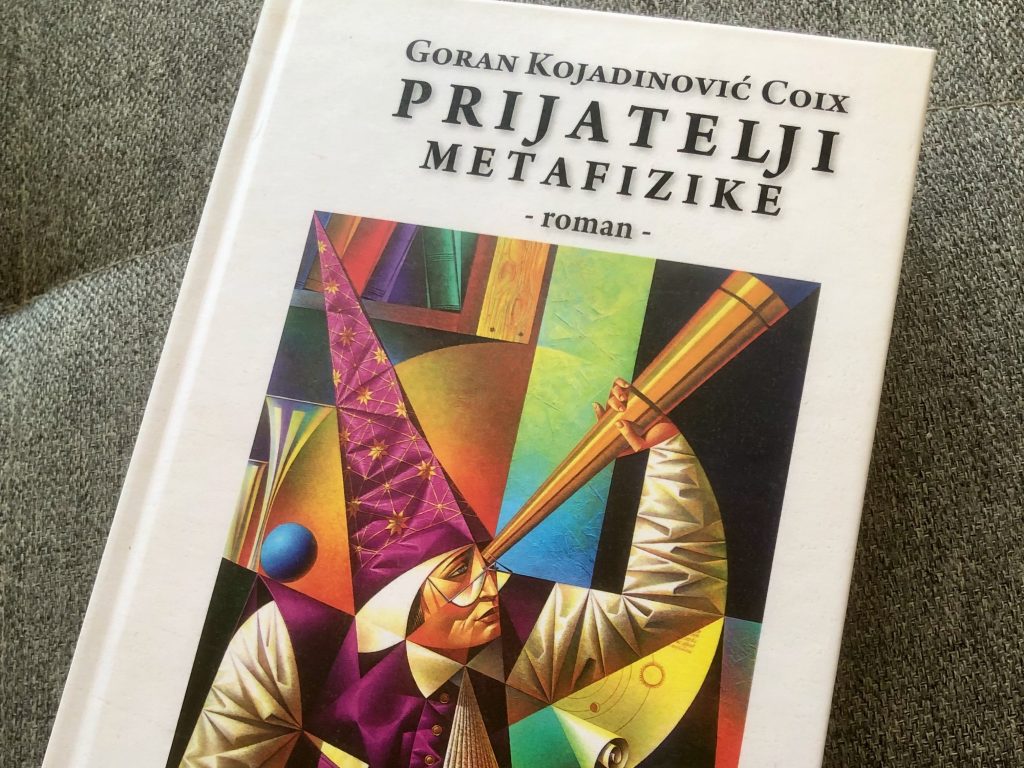 Goran Kojadinović Coix - Prijatelji metafizike, roman