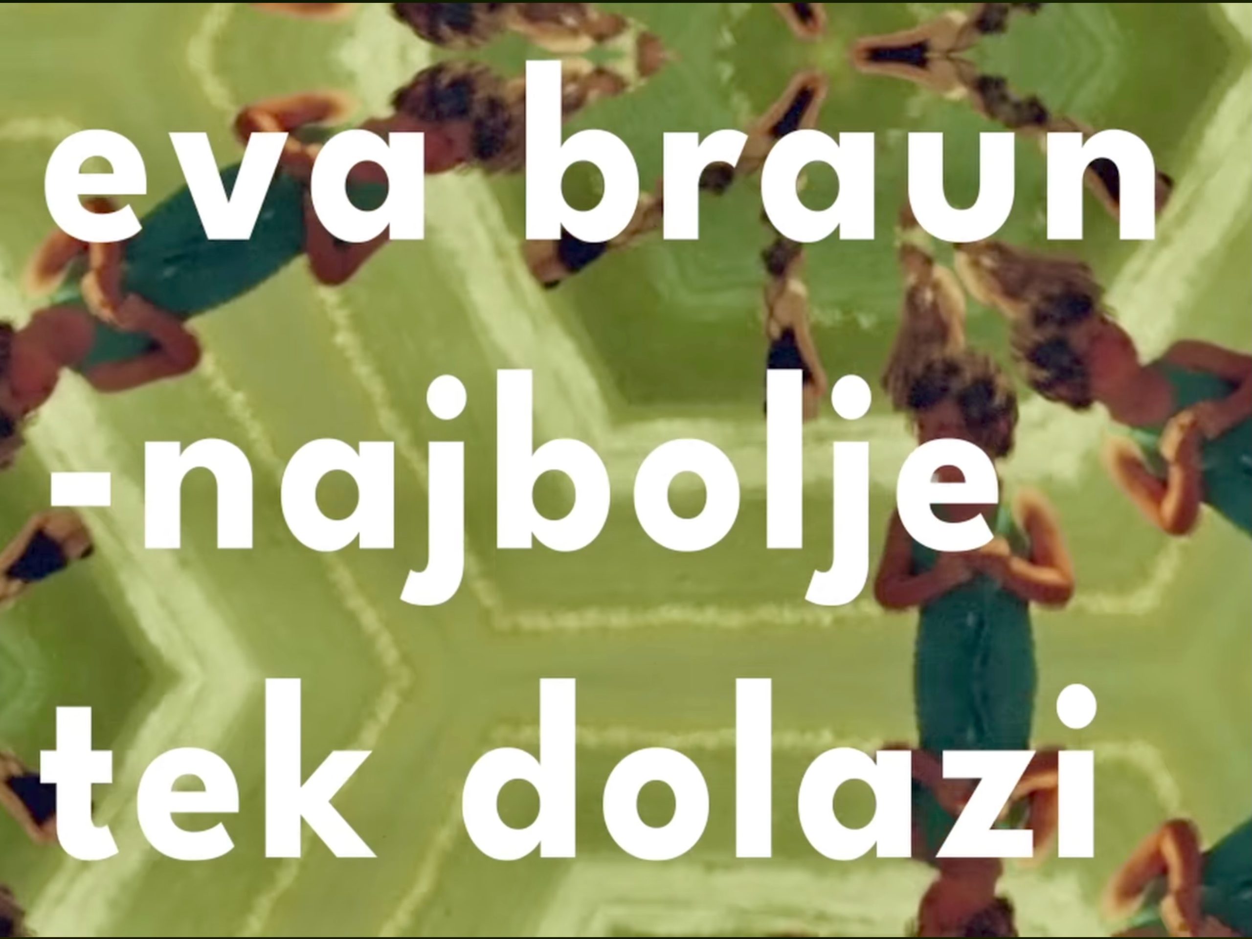 Eva Braun - Najbolje tek dolazi